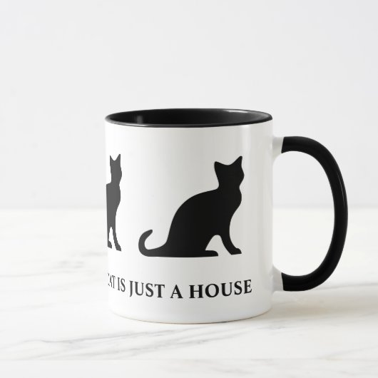 Eine Zuhause ohne Katze ist nur eine Hauskaffee-Ta Tasse (Rechts)