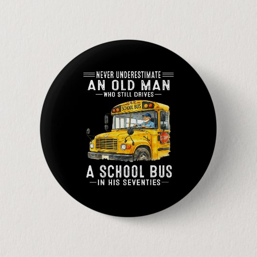 Einen alten Mann, der einen Schulbus fährt, unters Button (Vorderseite)
