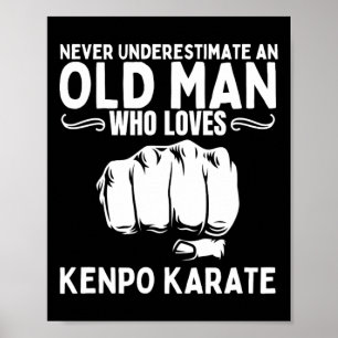 Einen alten Mann, der Kenpo Kar Liebe hat, nie unt Poster