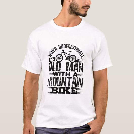 Einen alten Mann mit Mountainbike nie unterschätze T-Shirt (Vorderseite)