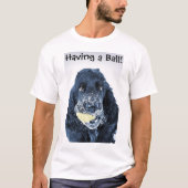 Einen Ball haben! T-Shirt (Vorderseite)