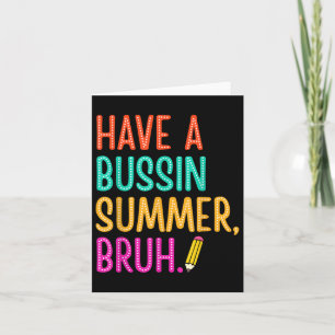 Einen Bussin Summer Bruh Teacher am letzten Tag vo Karte