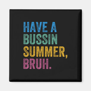 Einen Bussin Summer Bruh Teacher am letzten Tag vo Magnet