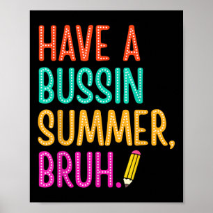 Einen Bussin Summer Bruh Teacher am letzten Tag vo Poster