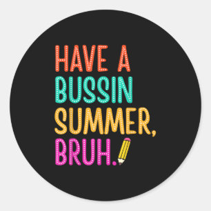 Einen Bussin Summer Bruh Teacher am letzten Tag vo Runder Aufkleber