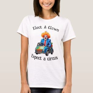 Einen Clown wählen Einen Zirkus holen T-Shirt