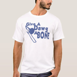 Einen Dawg einen Knochen geben T-Shirt