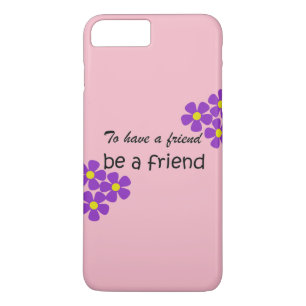 ", einen Freund zu haben, seien Sie ein Freund" - Case-Mate iPhone Hülle