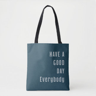 Einen guten Tag für alle Tasche