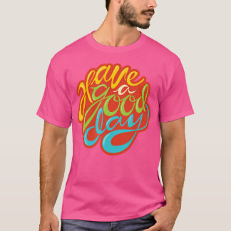 Einen guten Tag verbringen - die R-O-B-in H-O-Od n T-Shirt