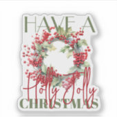 Einen heiligen Jolly-Weihnachtskranz haben Aufkleber (Vorderseite)