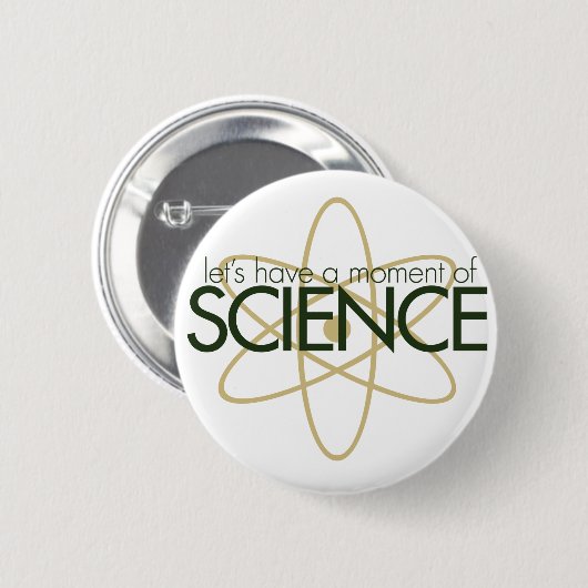 Einen Moment der WISSENSCHAFT Button (Vorne & Hinten)