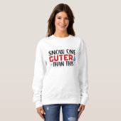 Einen Niedlicheren Schnee als diesen Sweatshirt (Vorne ganz)
