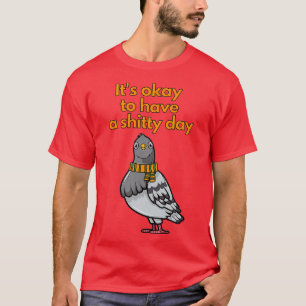 Einen schlechten Tag zu haben, ist völlig in Ordnu T-Shirt