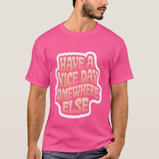 Einen schönen Tag irgendwo anders — T-Shirt (Vorderseite)
