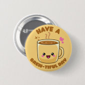 einen schönen Tag mit einem lustigen Kawaii Kaffee Button (Vorne & Hinten)