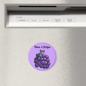 "Einen Tag der Trauben haben" Magnet (In Situ (Geschirrspüler))