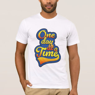 Einen Tag nach dem anderen T-Shirt