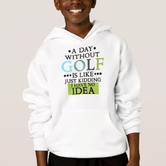 Einen Tag ohne Golf zu verbringen ist wie einfach Hoodie