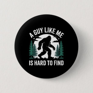 Einen Typen wie mich zu finden, der Bigfoot wander Button