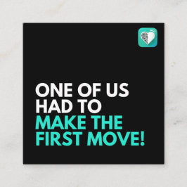 Einer von uns musste den ersten Schritt machen Quadratische Visitenkarte