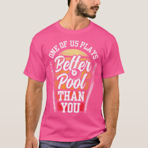 Einer von uns zahlt besser Pool als Sie Billard Bi T-Shirt