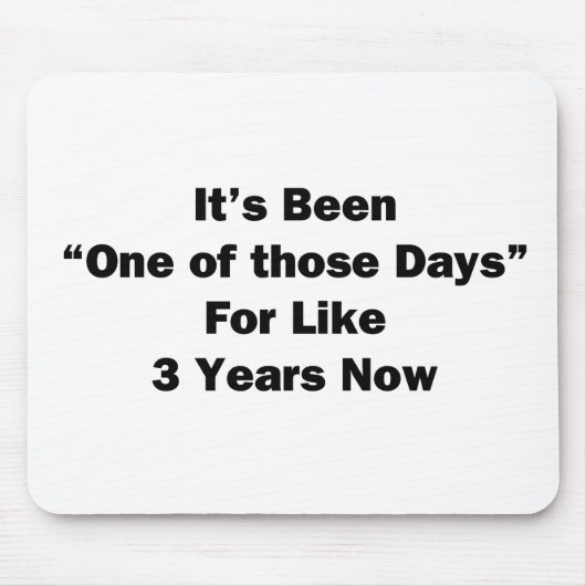 Eines dieser Tage Mousepad (Vorne)
