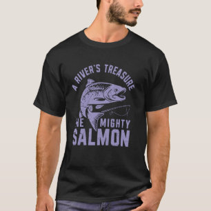 Eines Flusses Schatz Die mächtige Lachsfischerei T-Shirt