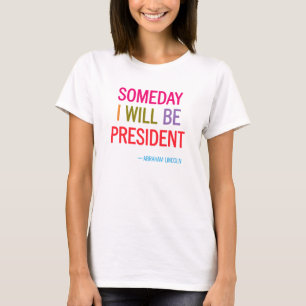 Eines Tages bin ich Präsident Headline T-Shirt