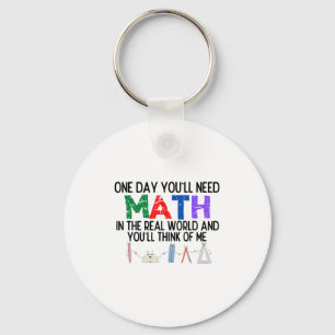 Eines Tages braucht man Mathematik in der realen W Schlüsselanhänger
