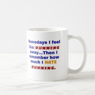 Eines Tages habe ich Lust wegzulaufen. Dann erinne Kaffeetasse