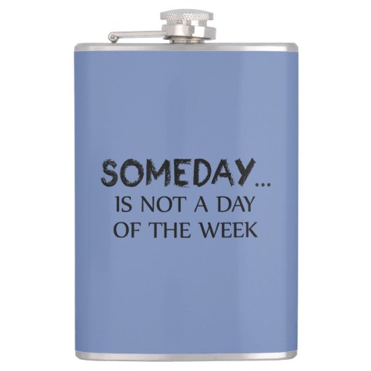 Eines Tages ist kein Tag der Woche Flachmann (Vorderseite)