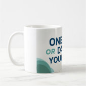 Eines Tages oder eines Tages. Sie entscheiden 2 Kaffeetasse (Links)