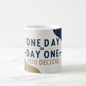 Eines Tages oder eines Tages. Sie entscheiden Kaffeetasse (Mittel)
