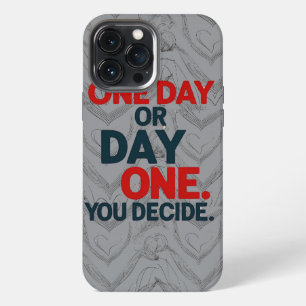 "Eines Tages oder Tag Eins" Motivations-Quote T-Sh iPhone 13 Pro Max Hülle