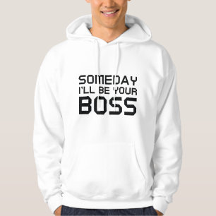 Eines Tages werde ich dein Chef sein Hoodie