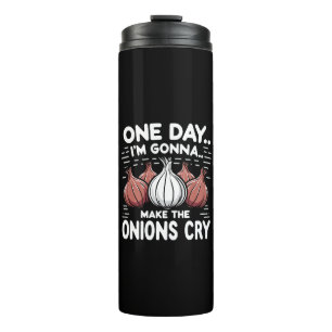 Eines Tages werde ich die Onionen zum Weinen bring Thermosbecher