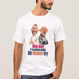 Eines Tages Werde Ich Die Zwiebeln Zum Weinen Brin T-Shirt