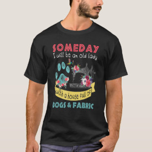 Eines Tages werde ich eine alte Dame mit einem Hau T-Shirt