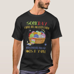 Eines Tages werde ich eine alte Dame mit einem Hau T-Shirt