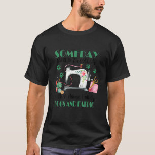 Eines Tages werde ich eine alte Dame mit einem Hau T-Shirt