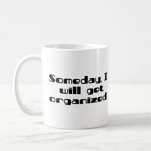 Eines Tages werde ich organisiert Kaffeetasse (Links)