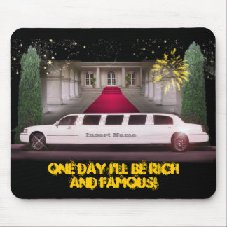 Eines Tages werde ich reich und berühmt sein Mousepad