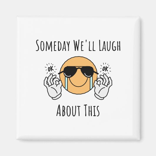 Eines Tages werden wir darüber lachen Magnet (Vorne)