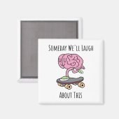 Eines Tages werden wir darüber lachen Magnet (Vorderseite/Rückseite)