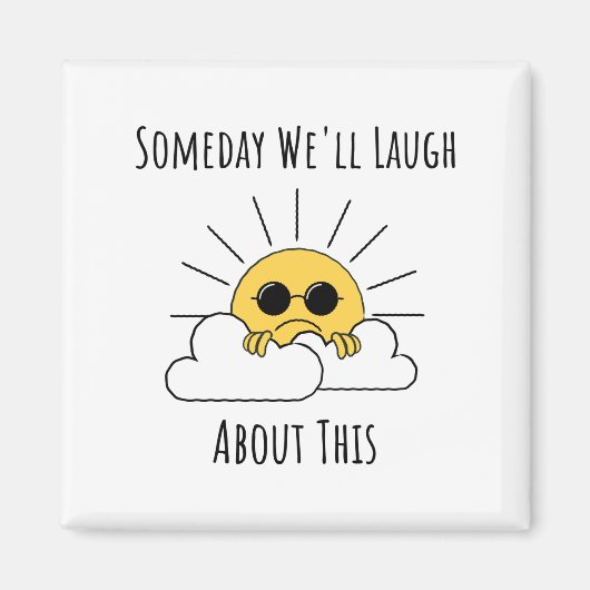 Eines Tages werden wir darüber lachen Magnet (Vorne)