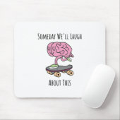 Eines Tages werden wir darüber lachen Mousepad (Mit Mouse)