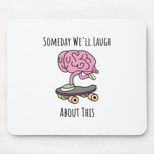 Eines Tages werden wir darüber lachen Mousepad (Vorne)