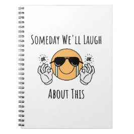 Eines Tages werden wir darüber lachen Notizblock