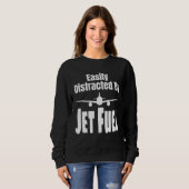 Einfach abgelenkt durch Flugbenzin Luftfahrtpilot Sweatshirt (Vorne ganz)
